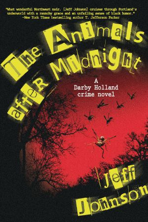 [Darby Holland 03] • The Animals After Midnight